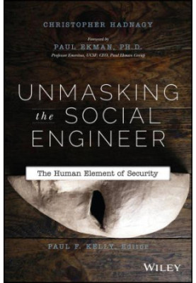 Unmasking the Social Engineer: The Human Element of Security