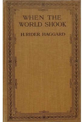 When the World Shook Being an Account of the Great Adventure of Bastin, Bickley and Arbuthnot