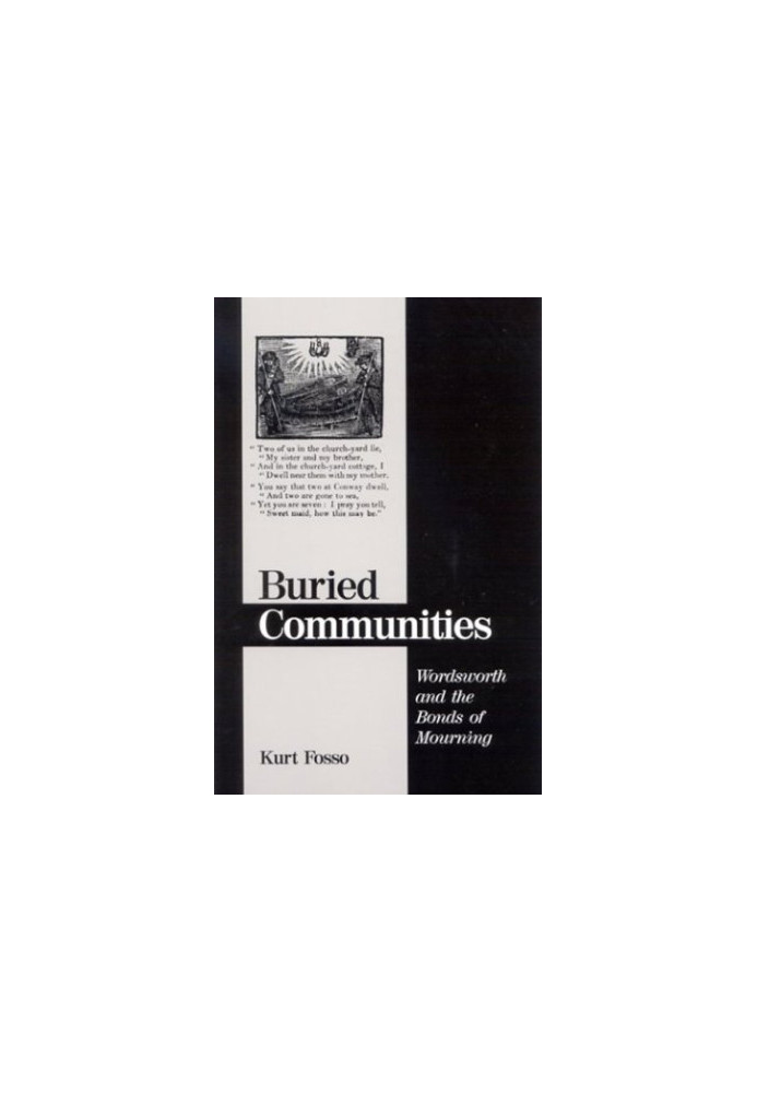 Buried communities : Wordsworth and the bonds of mourning