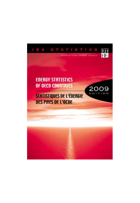 Energy Statistics of OECD Countries 2009-Statistiques de l’energie des pays de l’OCDE 2009