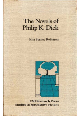 The Novels of Philip K. Dick (1984) [STUDIES IN SPECULATIVE FICTION 9]
