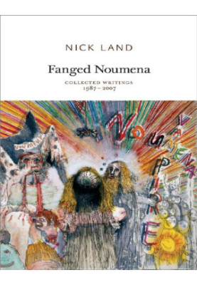 Fanged Noumena: Collected Writings 1987-2007