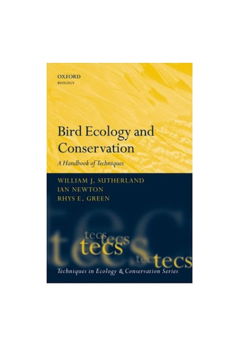 Bird Ecology and Conservation - A Handbook of Techniques (Techniques in Ecology, Conservation)