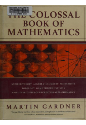 The Colossal Book of Mathematics: Classic Puzzles, Paradoxes, and Problems