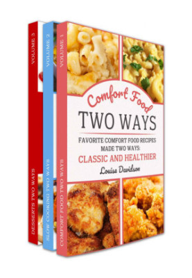 Cooking Two Ways Box Set 3 in 1 - Same Recipes Made Two Ways
