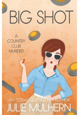 Big Shot (The Country Club Murders 15)