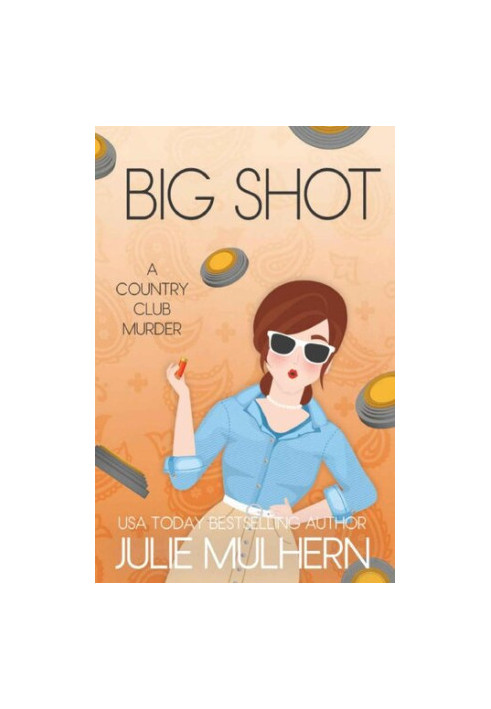 Big Shot (The Country Club Murders 15)