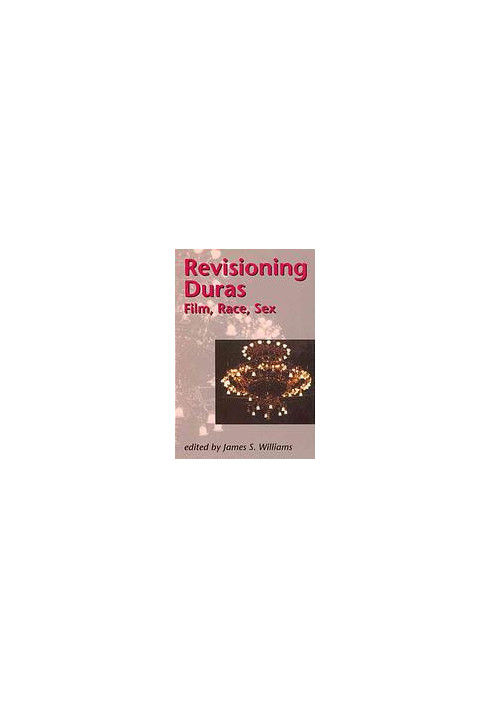 Revisioning Duras : Film, Race, Sex.