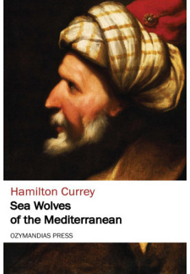 Sea Wolves of the Mediterranean (TREDITION CLASSICS)