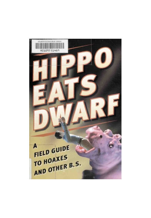 Hippo Eats Dwarf: A Field Guide to Hoaxes and Other B.S.