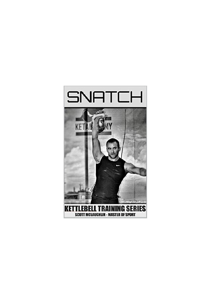 Kettlebell Training Series - Snatch