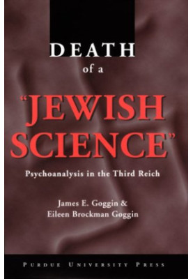 Death of a ''Jewish Science'' (Psychoanalysis in the Third Reich)