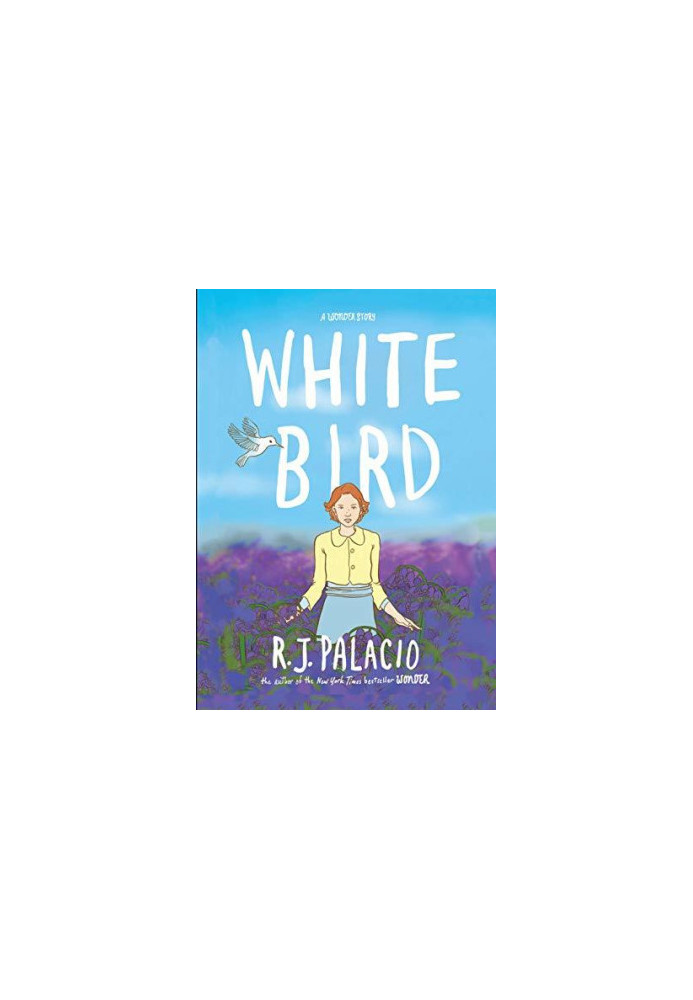 White Bird: A Wonder Story