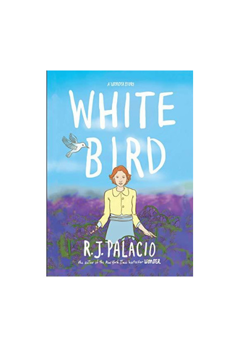 White Bird: A Wonder Story