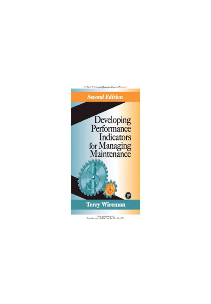 Developing Performance Indicators for Managing Maintenance Second Edition