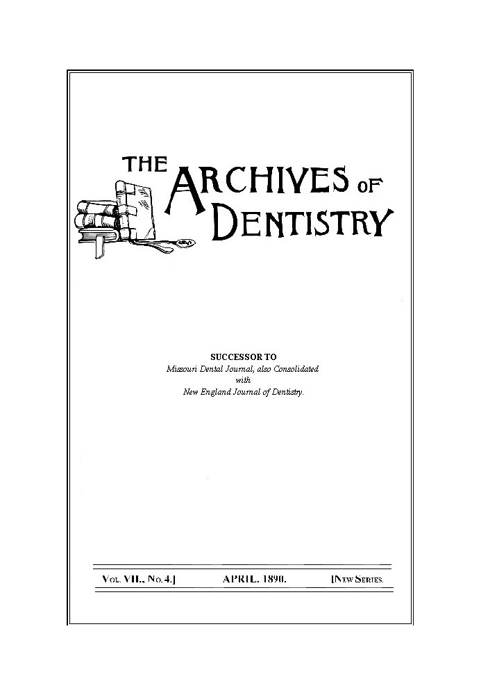 The Archives of Dentistry, Vol. VII, No. 4, April 1890