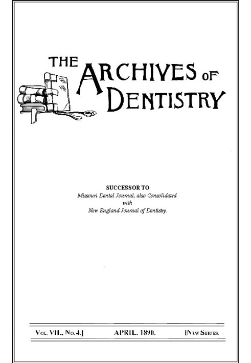 The Archives of Dentistry, Vol. VII, No. 4, April 1890