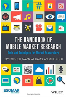 The handbook of mobile market research : tools and techniques for market researchers