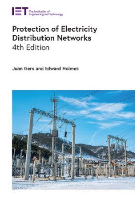 Protection of Electricity Distribution Networks (Energy Engineering), 4th Edition