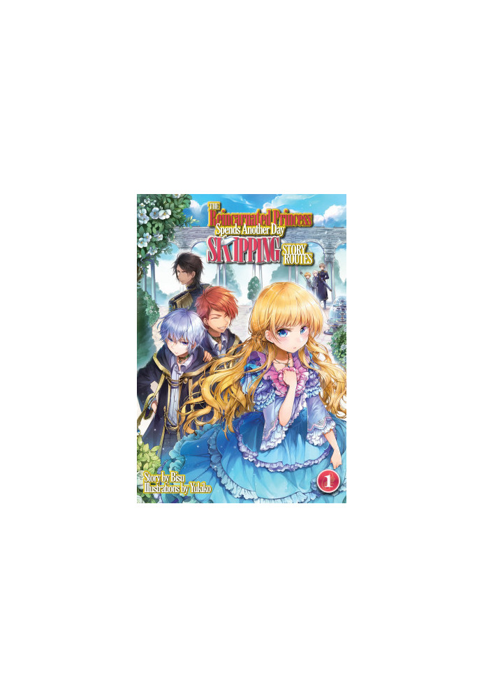 The Reincarnated Princess Spends Another Day Skipping Story Routes: Volume 1