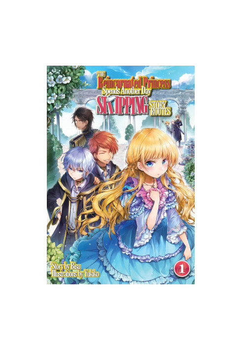 The Reincarnated Princess Spends Another Day Skipping Story Routes: Volume 1