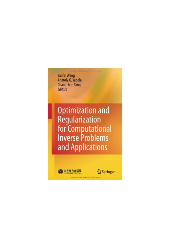 Optimization and Regularization for Computational Inverse Problems and Applications