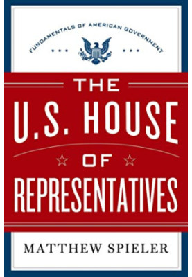 The U.S. House of Representatives: Fundamentals of American Government