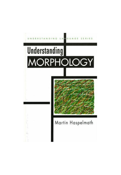 Understanding Morphology (Understanding Language)