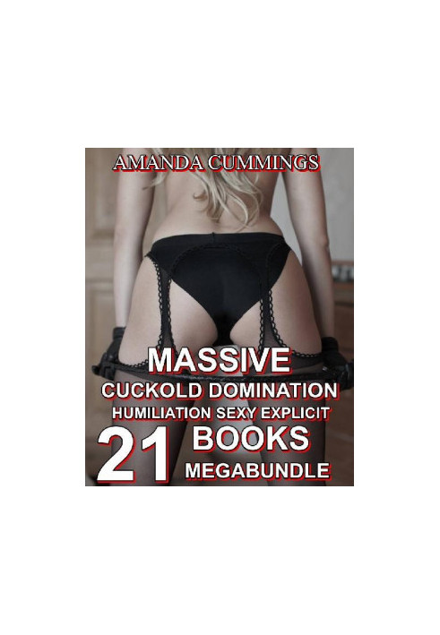Massive Cuckold Domination Humiliation Sexy Explicit 21 Books Megabundle