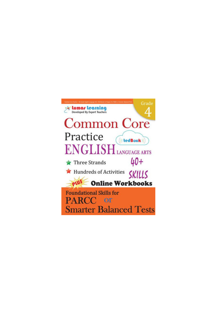Common Core Practice: 4th Grade English Language Arts: Workbooks to Prepare for the PARCC or Smarter Balanced Test: CCSS Alig