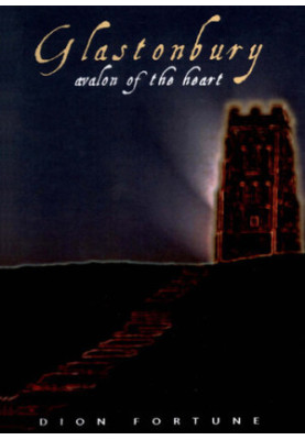 Glastonbury: Avalon of the Heart