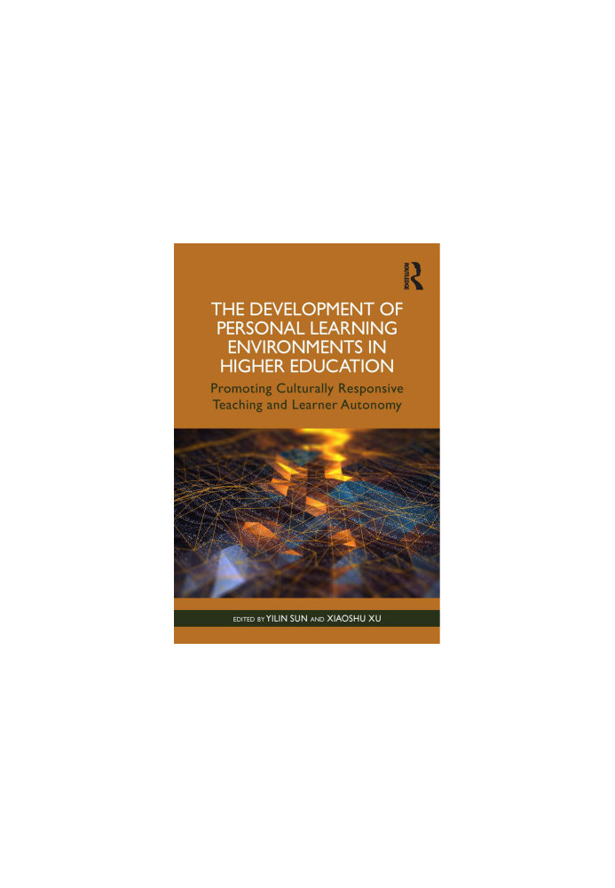 The Development of Personal Learning Environments in Higher Education: Promoting Culturally Responsive Teaching and Learner A