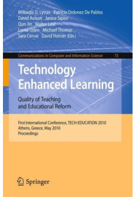 Technology Enhanced Learning: Quality of Teaching and Educational Reform: 1st International Conference, TECH-EDUCATION 2010, 