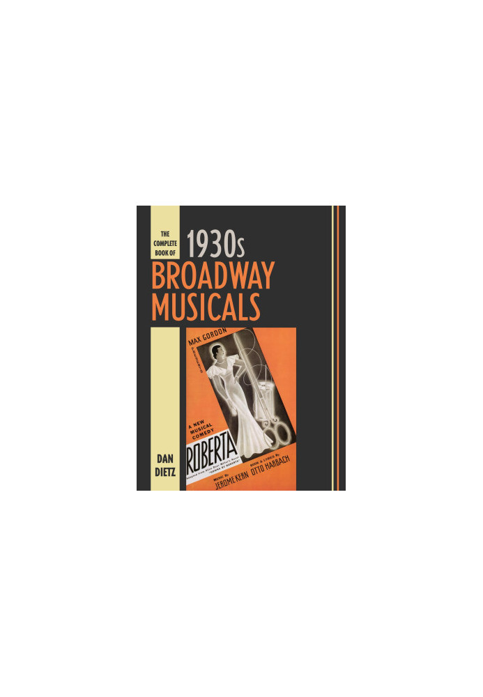 The Complete Book of 1930s Broadway Musicals