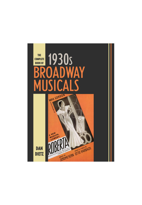 The Complete Book of 1930s Broadway Musicals
