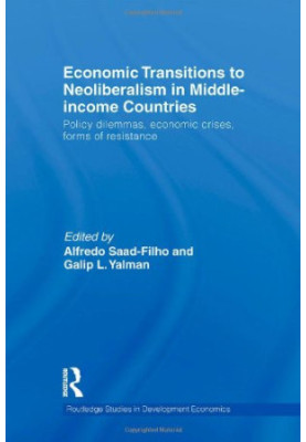 Economic Transitions to Neoliberalism in Middle-Income Countries: Policy Dilemmas, Economic Crises, Forms of Resistance (Rout