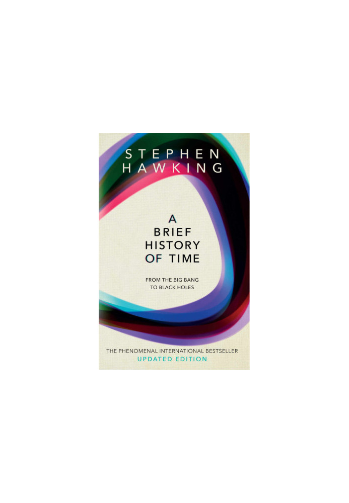 A Brief History of Time - From Big Bang to Black Holes