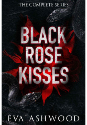 Black Rose Kisses: The Complete Series