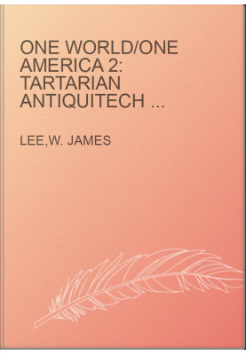 One World/One America 2: Tartarian Antiquitech and Lumerian Giants