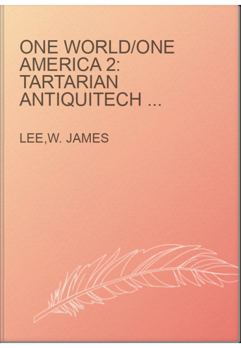 One World/One America 2: Tartarian Antiquitech and Lumerian Giants