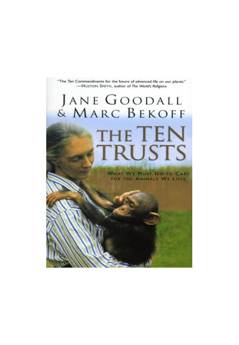The ten trusts : what we must do to care for the animals we love