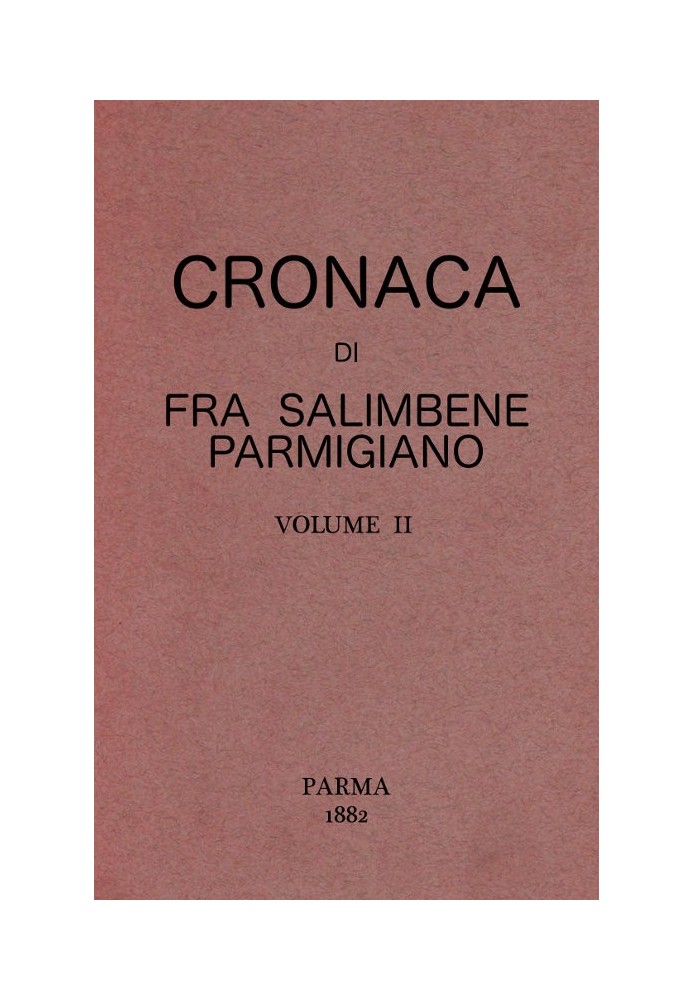 Chronicle of Fra Salimbene Parmesan vol. II