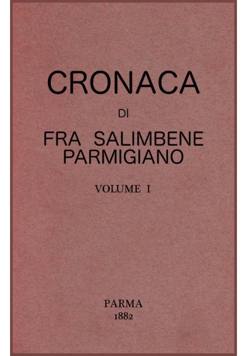 Chronicle of Fra Salimbene Parmesan vol. THE