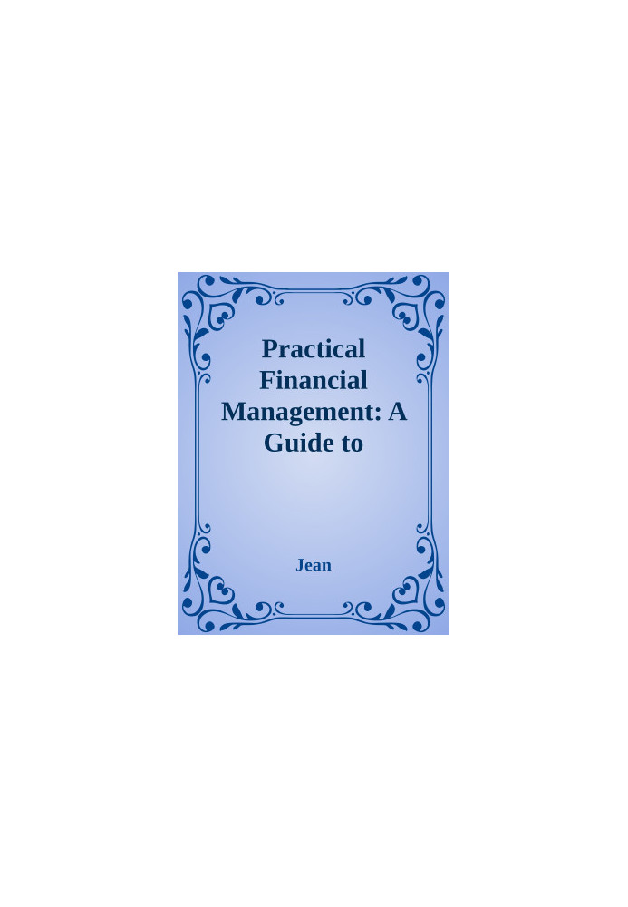 Practical Financial Management: A Guide to Budgets, Balance Sheets and Business Finance