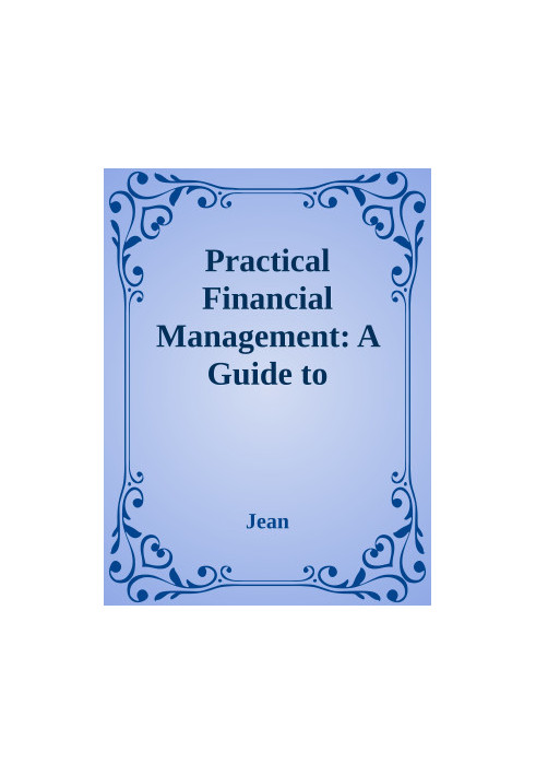 Practical Financial Management: A Guide to Budgets, Balance Sheets and Business Finance