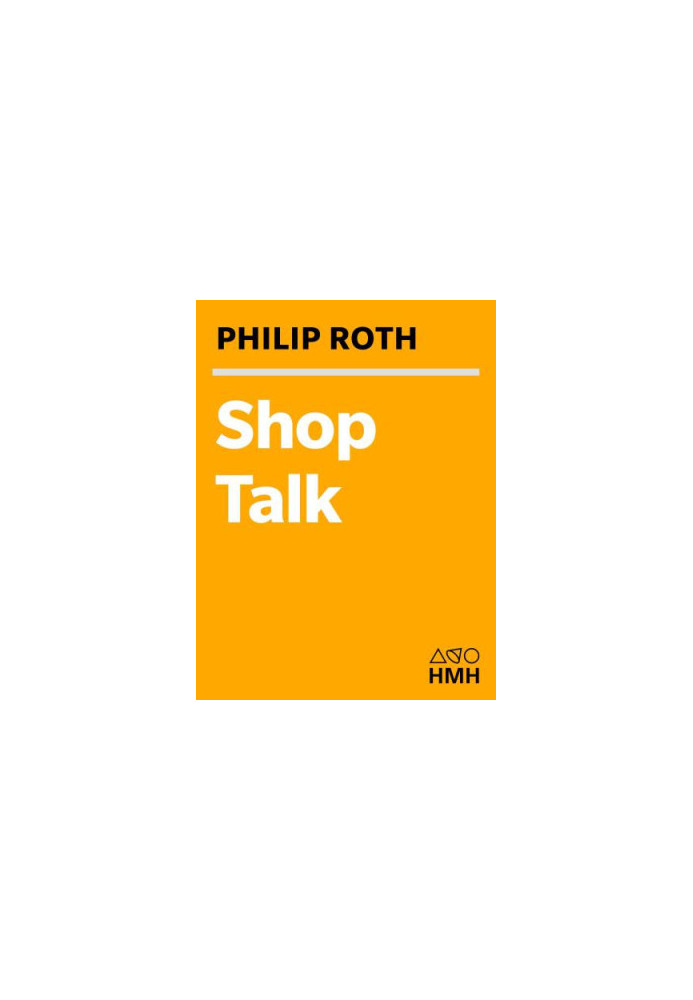 Shop Talk: A Writer and His Colleagues and Their Work