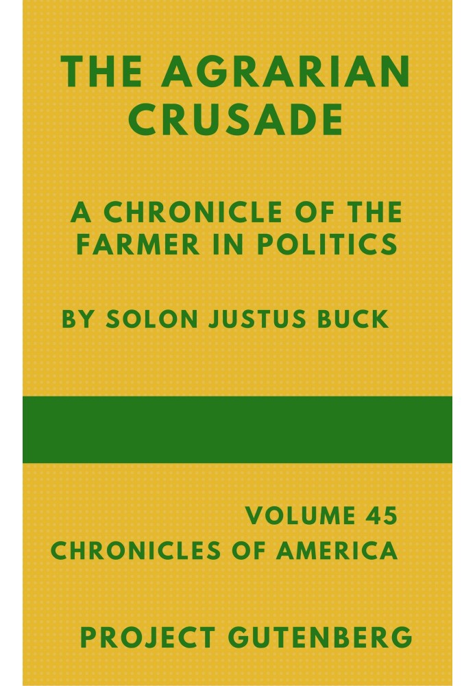 The Agrarian Crusade: A Chronicle of the Farmer in Politics