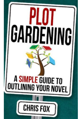Plot Gardening - Write Faster, Write Smarter