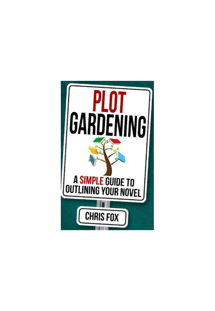 Plot Gardening - Write Faster, Write Smarter