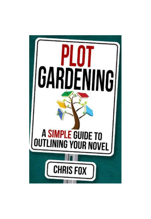 Plot Gardening - Write Faster, Write Smarter